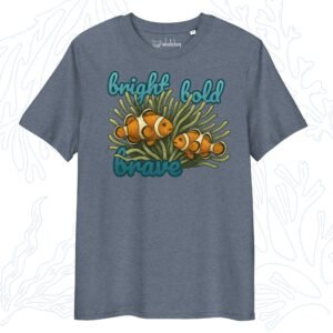 Bright Bold Brave Clownfish T-Shirt - Image 6