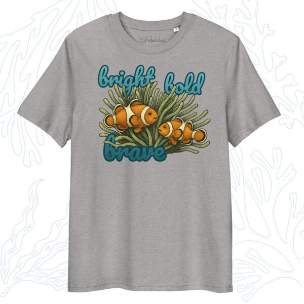Bright Bold Brave Clownfish T-Shirt