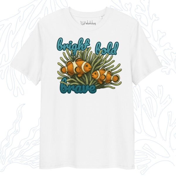 Bright Bold Brave Clownfish T-Shirt